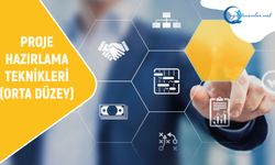 Proje Hazırlama Teknikleri (Orta Düzey)