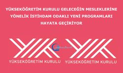 Yükseköğretim Kurulu Geleceğin Mesleklerine Yönelik İstihdam Odaklı Yeni Programları Hayata Geçiriyor.