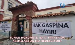 Yunan Hükümeti, Batı Trakya’da Asimilasyon mu hedefliyor?