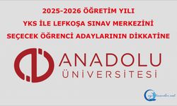 2025-2026 Öğretim Yılı YKS İle Lefkoşa Sınav Merkezini Seçecek Öğrenci Adaylarının Dikkatine