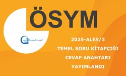 2025-ALES/3: Temel Soru Kitapçığı ve Cevap Anahtarı Yayımlandı