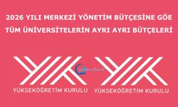 İşte Üniversitelerin tek tek bütçeleri