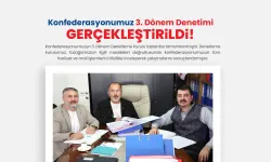 Konfederasyonumuzun 3. Dönem Denetleme Kurulu Gerçekleştirildi