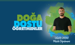 Doğa Dostu Öğretmenler serisinde Uğur ORDU