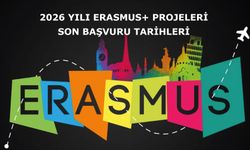 2026 Yılı Erasmus Projeler Son Başvuru Tarihleri açıklandı
