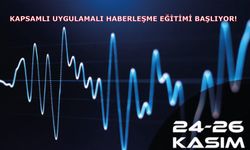 Kapsamlı Uygulamalı Haberleşme Eğitimi Başlıyor!