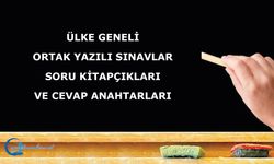 Ülke geneli ortak yazılı sınavlar soru kitapçıkları ve cevap anahtarları