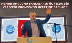 Memur Umudunu Bankaların Üç Yılda Bir Vereceği Promosyon Ücretine Bağladı