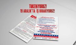 19 Aralıkta Üretimden Gelen Gücümüzü Kullanarak İş Bırakıyoruz!