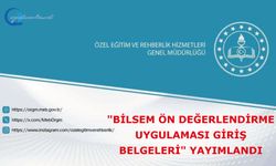 "Bilsem Ön Değerlendirme Uygulaması Giriş Belgeleri" Yayımlandı