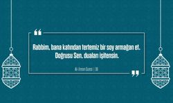 Rabbim, bana senin katından tertemiz bir nesil lütfet