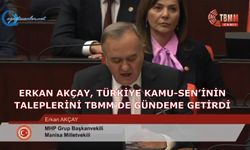 Erkan Akçay, Türkiye Kamu-Sen’inin Taleplerini TBMM'de gündeme getirdi