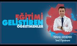 Eğitimi Geliştiren Öğretmenler serisinde İsmail ERDEMİR