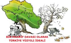 Bir Maarif davası olarak Türkiye Yüzyılı ideali