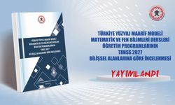 "TIMSS 2027 Bilişsel Alanlarına Göre İncelenmesi" Raporu Yayımlandı