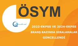 2022-EKPSS ve 2024-EKPSS Branş Bazında Sıralamalar Güncellendi