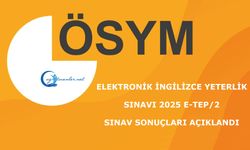 Elektronik İngilizce Yeterlik Sınavı 2025 e-TEP/2 Sınav Sonuçları Açıklandı
