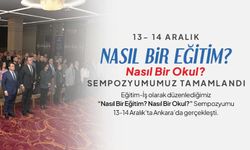 Nasıl Bir Eğitim? Nasıl Bir Okul? Sempozyumumuz Tamamlandı