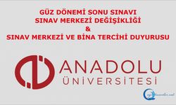 Güz Dönemi Sonu Sınavı Sınav Merkezi Değişikliği ve  Sınav Merkezi ve Bina Tercihi Duyurusu