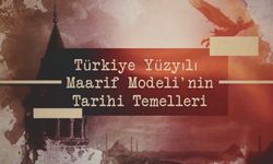 Türkiye Yüzyılı Maarif Modeli'nin Tarihsel Temelleri