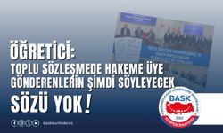 Toplu Sözleşmede Hakeme Üye Gönderenlerin Şimdi Söyleyecek Sözü Yok