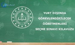 Yurt Dışında Görevlendirilecek Öğretmenleri Seçme Sınavı Kılavuzu