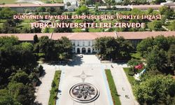 Dünyanın En Yeşil Kampüslerine Türkiye İmzası: Türk Üniversiteleri Zirvede