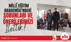 Millî Eğitim Akademisi’ndeki Sorunları Ve Önerilerimizi İlettik