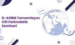 D-AOBM Tamamlayıcı Cilt Farkındalık Bilgilendirme Semineri