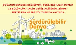 Doğanın dengesi değişiyor. Peki, biz hazır mıyız?