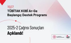 1507-TÜBİTAK KOBİ Ar-Ge Başlangıç Destek Programı 2025-2 Çağrısı Sonuçları Açıklandı