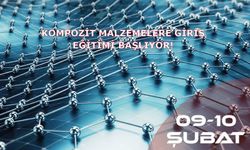Kompozit Malzemelere Giriş Eğitimi Başlıyor!