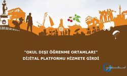 "Okul Dışı Öğrenme Ortamları" dijital platformu hizmete girdi