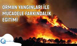 Orman Yangınları İle Mücadele Farkındalık Eğitimi