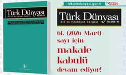 Türk Dünyası Dil ve Edebiyat Dergisi’nin 61. sayısı (2026 Mart) için makale kabulü devam ediyor.