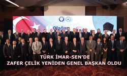 Türk İmar-Sen'de Zafer Çelik Yeniden Genel Başkan Oldu