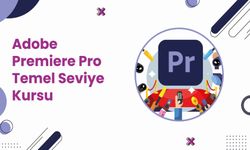 Adobe Premiere Pro Temel Seviye Kursu