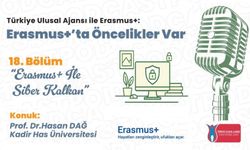 Erasmus’ta Öncelikler Var 18. Bölüm: Erasmus ile Siber Kalkan