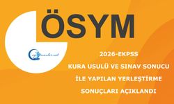 2026-EKPSS Kura Usulü ve Sınav Sonucu İle Yapılan Yerleştirme Sonuçları Açıklandı