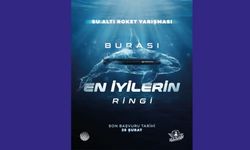 Su Altı Roket Yarışması başvuruları bugün son gün