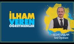 İlham Veren Öğretmenler serisinde Sedat SAĞLAM