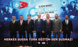 Herkes sussa Türk Eğitim-Sen susmaz!