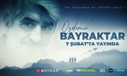 Özdemir Bayraktar 7 Şubat'ta Yayında!