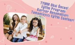 TYMM Okul Öncesi Eğitim Programı Kariyer Basamakları Tamamlayıcı Eğitim Semineri