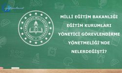 Yönetici Görevlendirme Yönetmeliği'nde Değişti?