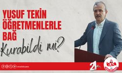 Sayın Yusuf Tekin Öğretmenlerle Bağ Kurabildi Mi?
