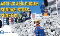 Afet Ve Acil Durum Sonrası Stres Yönetimi