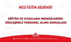 Millî Eğitim Akademisi Başkanlığı Eğitim ve Uygulama Merkezlerine Sözleşmeli Personel Alımı Sonuçları