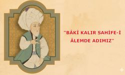 Bâkî Kalır Sahife-i Âlemde Adımız