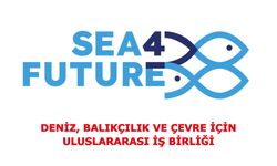 Deniz, balıkçılık ve çevre için uluslararası iş birliği: “SEA4FUTURE”